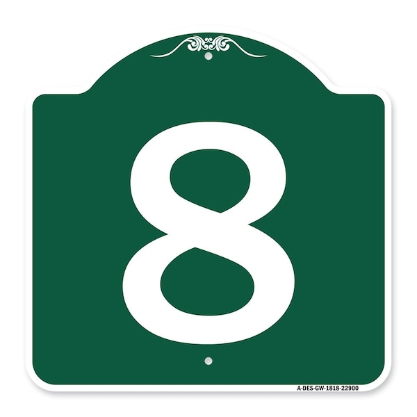 Designer Series Sign-Sign W/ Number 8, Green & White Aluminum Sign, 18" x 18", GW-1818-22900